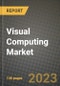Visual Computing Market Report - Global Industry Data, Analysis and Growth Forecasts by Type, Application and Region, 2021-2028 - Product Thumbnail Image