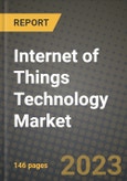 2023 Internet of Things Technology Market Report - Global Industry Data, Analysis and Growth Forecasts by Type, Application and Region, 2022-2028- Product Image