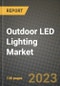 2023 Outdoor LED Lighting Market Report - Global Industry Data, Analysis and Growth Forecasts by Type, Application and Region, 2022-2028 - Product Image