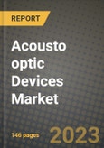 2023 Acousto optic Devices Market Report - Global Industry Data, Analysis and Growth Forecasts by Type, Application and Region, 2022-2028- Product Image