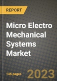 2023 Micro Electro Mechanical Systems (MEMS) Market Report - Global Industry Data, Analysis and Growth Forecasts by Type, Application and Region, 2022-2028- Product Image