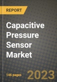 Capacitive Pressure Sensor Market Report - Global Industry Data, Analysis and Growth Forecasts by Type, Application and Region, 2021-2028- Product Image