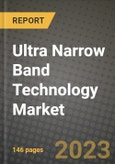 2023 Ultra Narrow Band Technology Market Report - Global Industry Data, Analysis and Growth Forecasts by Type, Application and Region, 2022-2028- Product Image