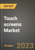 2023 Touch screens Market Report - Global Industry Data, Analysis and Growth Forecasts by Type, Application and Region, 2022-2028- Product Image