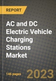 AC and DC Electric Vehicle Charging Stations Market Report - Global Industry Data, Analysis and Growth Forecasts by Type, Application and Region, 2021-2028- Product Image
