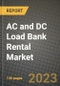 2023 AC and DC Load Bank Rental Market Report - Global Industry Data, Analysis and Growth Forecasts by Type, Application and Region, 2022-2028 - Product Thumbnail Image