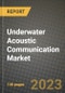 2023 Underwater Acoustic Communication Market Report - Global Industry Data, Analysis and Growth Forecasts by Type, Application and Region, 2022-2028 - Product Image