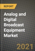 Analog and Digital Broadcast Equipment Market Report - Global Industry Data, Analysis and Growth Forecasts by Type, Application and Region, 2021-2028- Product Image