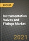 Instrumentation Valves and Fittings Market Report - Global Industry Data, Analysis and Growth Forecasts by Type, Application and Region, 2021-2028 - Product Thumbnail Image