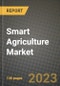 2023 Smart Agriculture Market Report - Global Industry Data, Analysis and Growth Forecasts by Type, Application and Region, 2022-2028 - Product Image