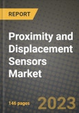 2023 Proximity and Displacement Sensors Market Report - Global Industry Data, Analysis and Growth Forecasts by Type, Application and Region, 2022-2028- Product Image