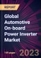 Global Automotive On-board Power Inverter Market 2021-2025 - Product Image