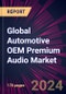 Global Automotive OEM Premium Audio Market 2021-2025 - Product Thumbnail Image