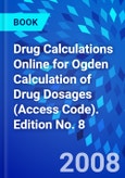 Drug Calculations Online for Ogden Calculation of Drug Dosages (Access Code). Edition No. 8- Product Image
