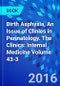 Birth Asphyxia, An Issue of Clinics in Perinatology. The Clinics: Internal Medicine Volume 43-3 - Product Thumbnail Image