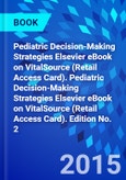 Pediatric Decision-Making Strategies Elsevier eBook on VitalSource (Retail Access Card). Pediatric Decision-Making Strategies Elsevier eBook on VitalSource (Retail Access Card). Edition No. 2- Product Image