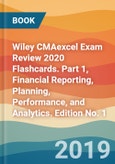 Wiley CMAexcel Exam Review 2020 Flashcards. Part 1, Financial Reporting, Planning, Performance, and Analytics. Edition No. 1- Product Image