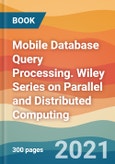 Mobile Database Query Processing. Wiley Series on Parallel and Distributed Computing- Product Image