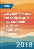 Wiley Interpretation and Application of IFRS Standards Set. Wiley Regulatory Reporting- Product Image