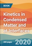 Kinetics in Condensed Matter and at Interfaces- Product Image
