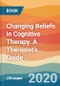 Changing Beliefs in Cognitive Therapy. A Therapist's Guide - Product Thumbnail Image