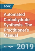 Automated Carbohydrate Synthesis. The Practitioner's Manual- Product Image