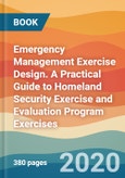 Emergency Management Exercise Design. A Practical Guide to Homeland Security Exercise and Evaluation Program Exercises- Product Image