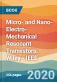 Micro- and Nano-Electro-Mechanical Resonant Transistors. Wiley - IEEE- Product Image