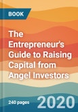 The Entrepreneur's Guide to Raising Capital from Angel Investors- Product Image
