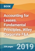 Accounting for Leases. Fundamental Principles. Wiley Corporate F&A- Product Image