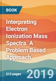 Interpreting Electron Ionization Mass Spectra. A Problem Based Approach- Product Image