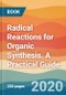 Radical Reactions for Organic Synthesis. A Practical Guide - Product Thumbnail Image