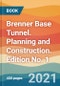 Brenner Base Tunnel. Planning and Construction. Edition No. 1 - Product Thumbnail Image