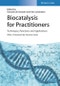 Biocatalysis for Practitioners. Techniques, Reactions and Applications. Edition No. 1 - Product Thumbnail Image