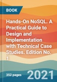 Hands-On NoSQL. A Practical Guide to Design and Implementation with Technical Case Studies. Edition No. 1- Product Image