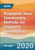 Biopolymer Mass Spectrometry. Methods, Ion Chemistry, Bioanalytical Applications- Product Image