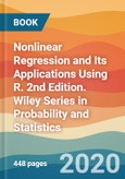Nonlinear Regression and Its Applications Using R. 2nd Edition. Wiley Series in Probability and Statistics- Product Image