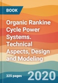 Organic Rankine Cycle Power Systems. Technical Aspects, Design and Modeling- Product Image