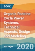 Organic Rankine Cycle Power Systems. Technical Aspects, Design and Modeling- Product Image