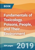 Fundamentals of Toxicology. Poisons, People, and Their Environment- Product Image