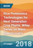 Rice Proteomics. Technologies for Next Generation Crop Plants. Wiley Series on Mass Spectrometry- Product Image