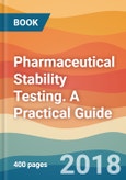 Pharmaceutical Stability Testing. A Practical Guide- Product Image