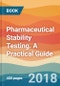 Pharmaceutical Stability Testing. A Practical Guide - Product Image