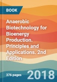 Anaerobic Biotechnology for Bioenergy Production. Principles and Applications. 2nd Edition- Product Image