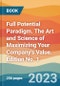 Full Potential Paradigm. The Art and Science of Maximizing Your Company's Value. Edition No. 1 - Product Thumbnail Image