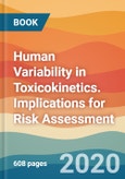 Human Variability in Toxicokinetics. Implications for Risk Assessment- Product Image