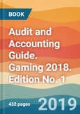 Audit and Accounting Guide. Gaming 2018. Edition No. 1- Product Image