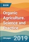 Organic Agriculture. Science and Practice - Product Thumbnail Image