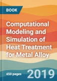Computational Modeling and Simulation of Heat Treatment for Metal Alloy- Product Image