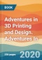 Adventures in 3D Printing and Design. Adventures In ... - Product Thumbnail Image